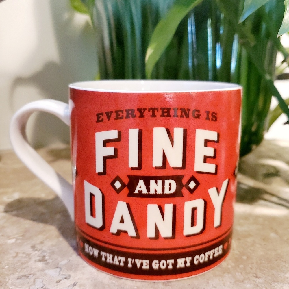 Everything is FINE AND DANDY Trixie Coffee Cup Mug